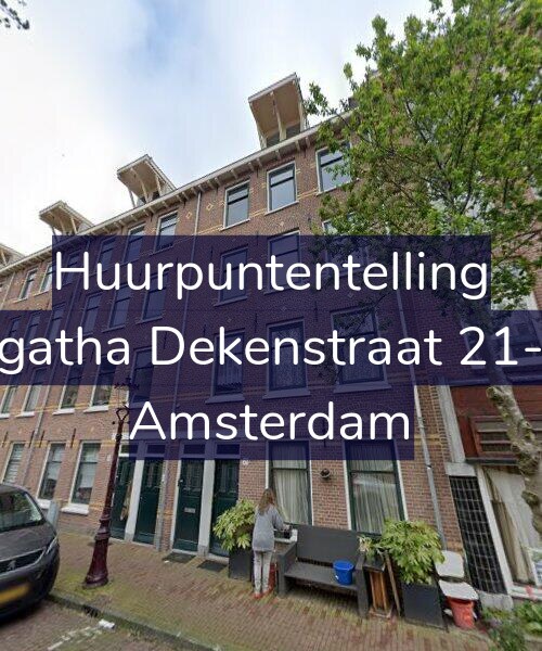 Foto gevel Huurpuntentelling voor Agatha Dekenstraat 21-H, Amsterdam
