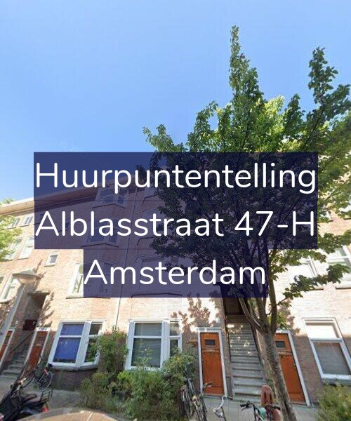Foto gevel Huurpuntentelling voor Alblasstraat 47-H, Amsterdam
