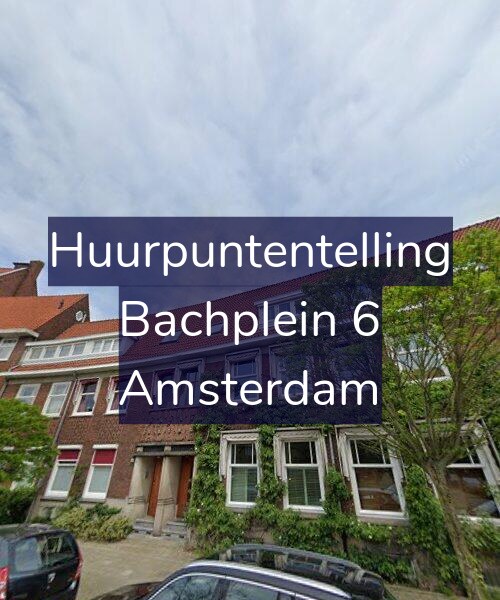 Foto gevel Huurpuntentelling voor Bachplein 6, Amsterdam