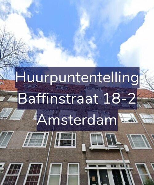 Foto gevel Huurpuntentelling voor Baffinstraat 18-2, Amsterdam