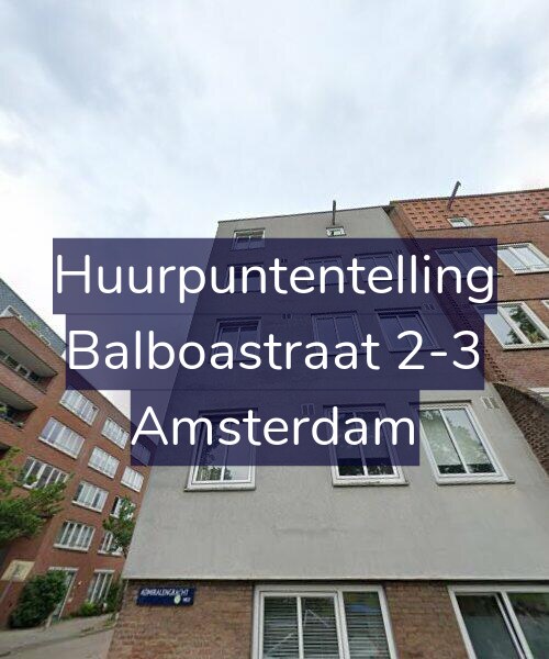 Foto gevel Huurpuntentelling voor Balboastraat 2-3, Amsterdam