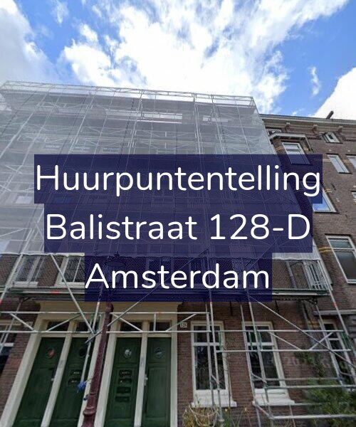 Foto gevel Huurpuntentelling voor Balistraat 128-D, Amsterdam