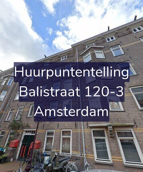 Foto gevel Huurpuntentelling voor Balistraat 120-3, Amsterdam
