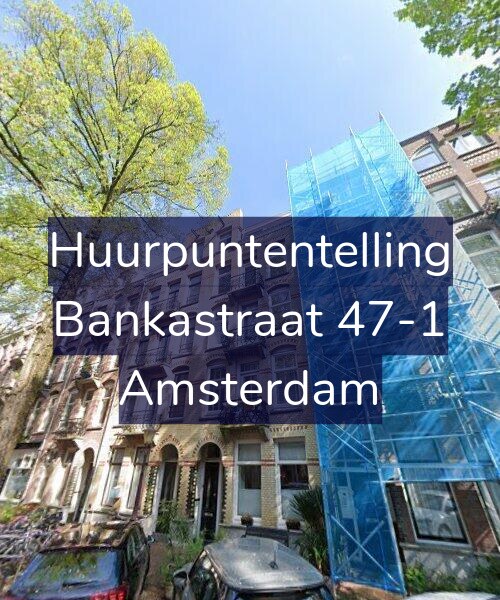 Foto gevel Huurpuntentelling voor Bankastraat 47-1, Amsterdam