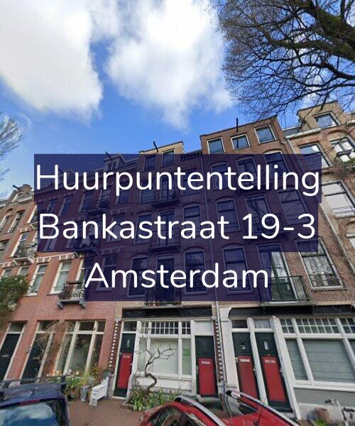 Foto gevel Huurpuntentelling voor Bankastraat 19-3, Amsterdam