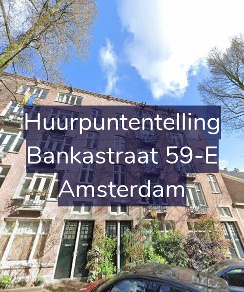 Foto gevel Huurpuntentelling voor Bankastraat 59-E, Amsterdam