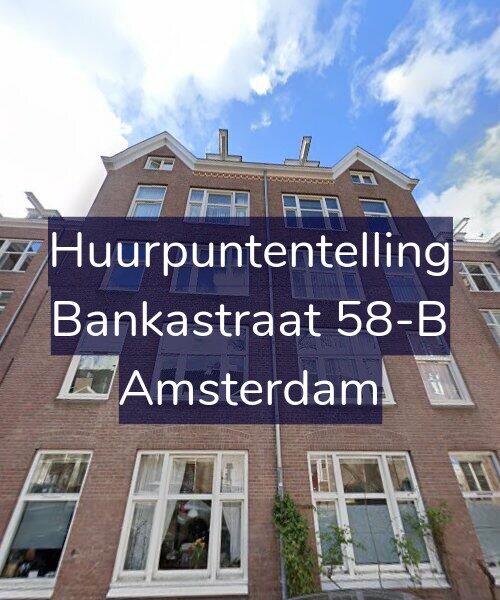 Foto gevel Huurpuntentelling voor Bankastraat 58-B, Amsterdam