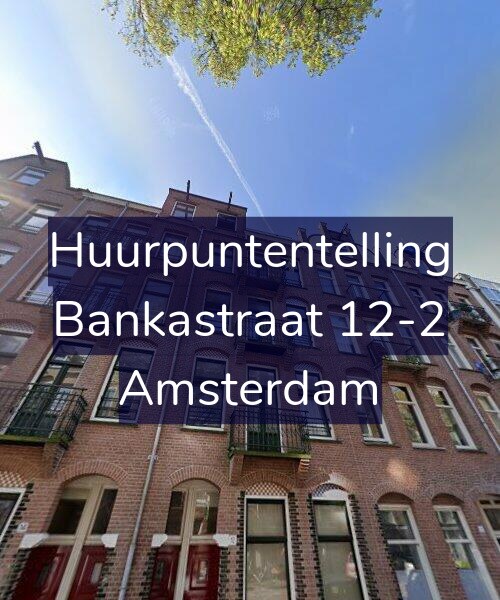 Foto gevel Huurpuntentelling voor Bankastraat 12-2, Amsterdam