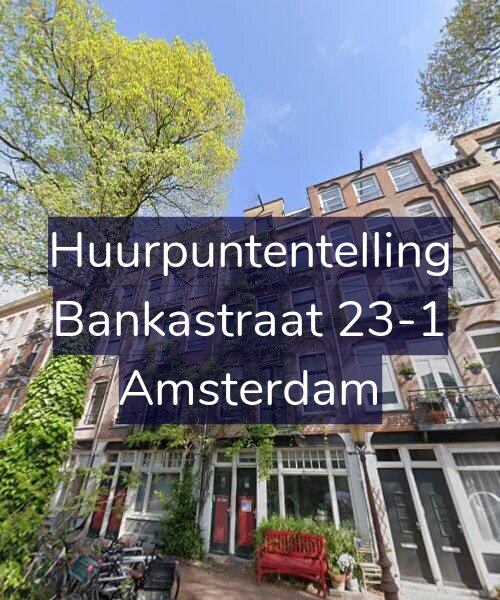 Foto gevel Huurpuntentelling voor Bankastraat 23-1, Amsterdam