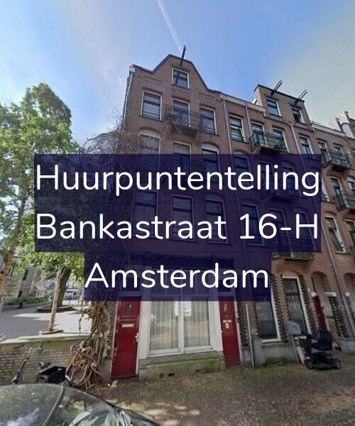 Foto gevel Huurpuntentelling voor Bankastraat 16-H, Amsterdam