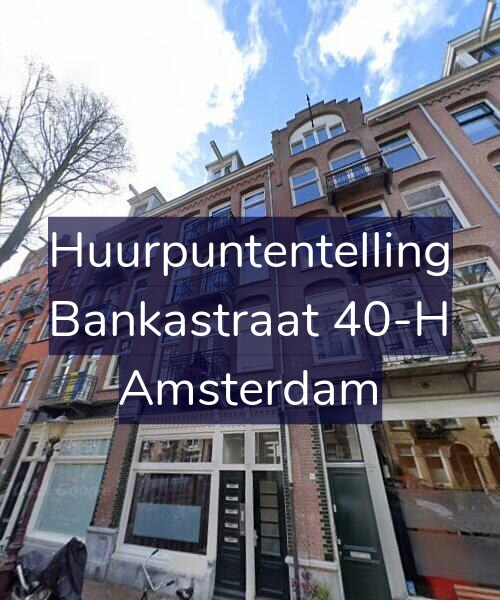 Foto gevel Huurpuntentelling voor Bankastraat 40-H, Amsterdam