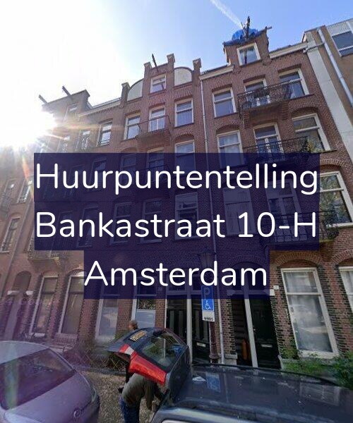 Foto gevel Huurpuntentelling voor Bankastraat 10-H, Amsterdam