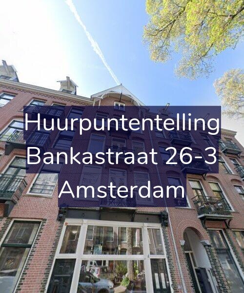 Foto gevel Huurpuntentelling voor Bankastraat 26-3, Amsterdam