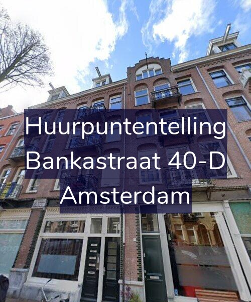 Foto gevel Huurpuntentelling voor Bankastraat 40-D, Amsterdam