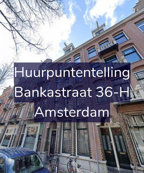 Foto gevel Huurpuntentelling voor Bankastraat 36-H, Amsterdam