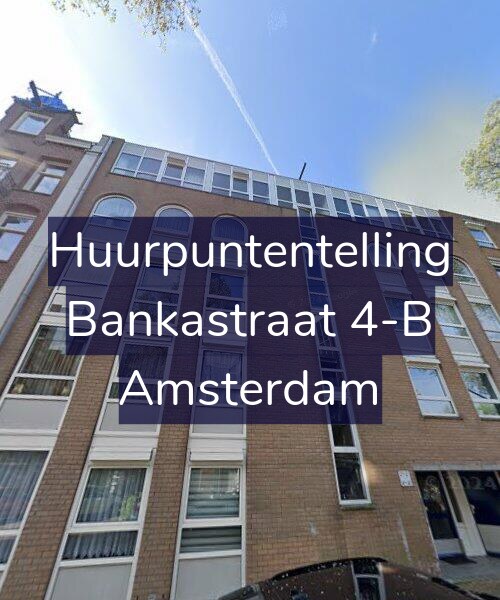 Foto gevel Huurpuntentelling voor Bankastraat 4-B, Amsterdam