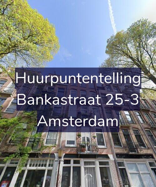 Foto gevel Huurpuntentelling voor Bankastraat 25-3, Amsterdam