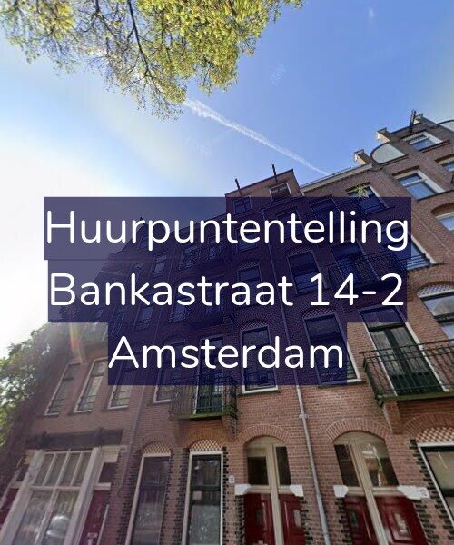 Foto gevel Huurpuntentelling voor Bankastraat 14-2, Amsterdam