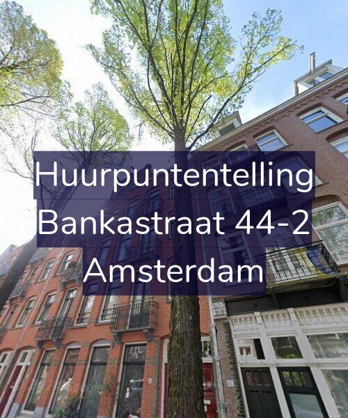 Foto gevel Huurpuntentelling voor Bankastraat 44-2, Amsterdam