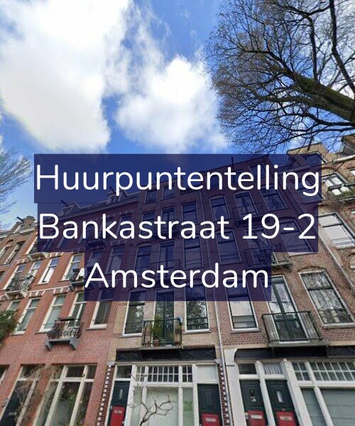 Foto gevel Huurpuntentelling voor Bankastraat 19-2, Amsterdam