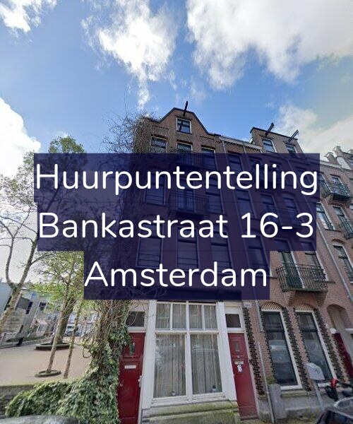 Foto gevel Huurpuntentelling voor Bankastraat 16-3, Amsterdam