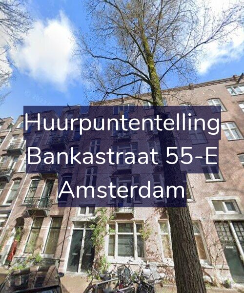 Foto gevel Huurpuntentelling voor Bankastraat 55-E, Amsterdam