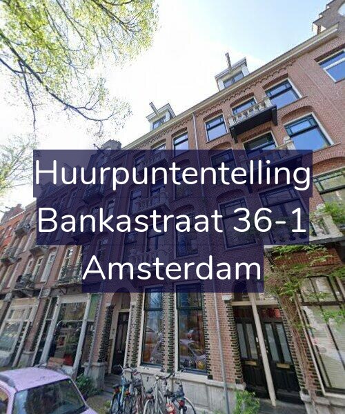 Foto gevel Huurpuntentelling voor Bankastraat 36-1, Amsterdam