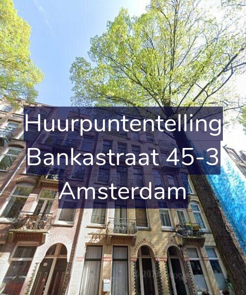 Foto gevel Huurpuntentelling voor Bankastraat 45-3, Amsterdam