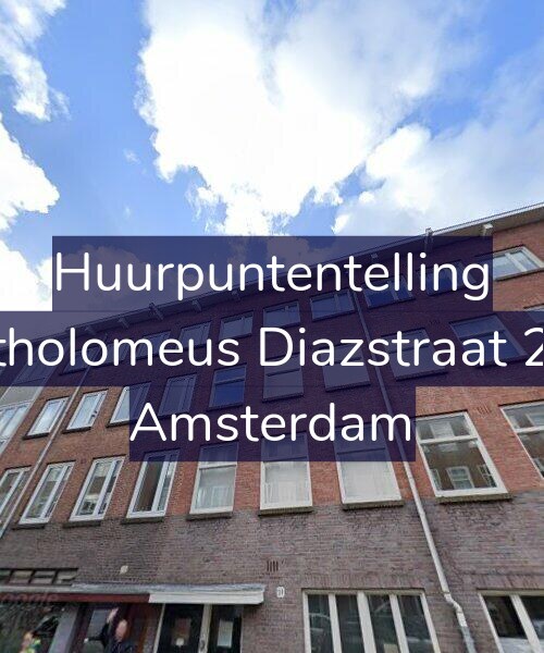 Foto gevel Huurpuntentelling voor Bartholomeus Diazstraat 21-3, Amsterdam