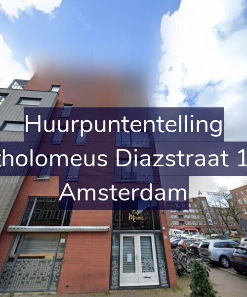 Foto gevel Huurpuntentelling voor Bartholomeus Diazstraat 13-D, Amsterdam