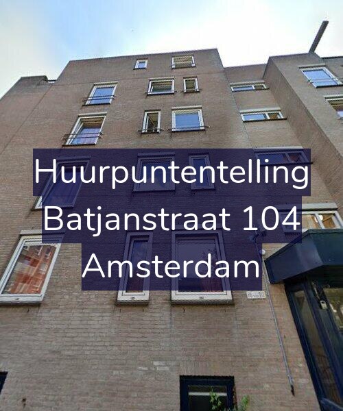 Foto gevel Huurpuntentelling voor Batjanstraat 104, Amsterdam