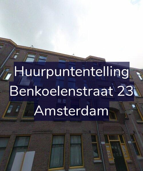 Foto gevel Huurpuntentelling voor Benkoelenstraat 23, Amsterdam