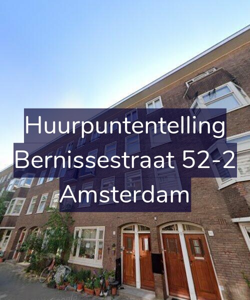 Foto gevel Huurpuntentelling voor Bernissestraat 52-2, Amsterdam