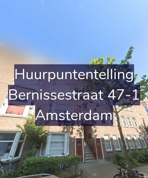 Foto gevel Huurpuntentelling voor Bernissestraat 47-1, Amsterdam