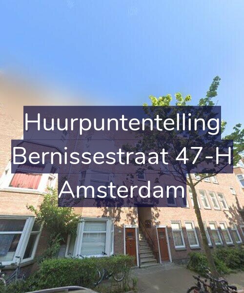 Foto gevel Huurpuntentelling voor Bernissestraat 47-H, Amsterdam