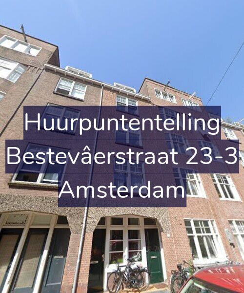 Foto gevel Huurpuntentelling voor Bestevâerstraat 23-3, Amsterdam