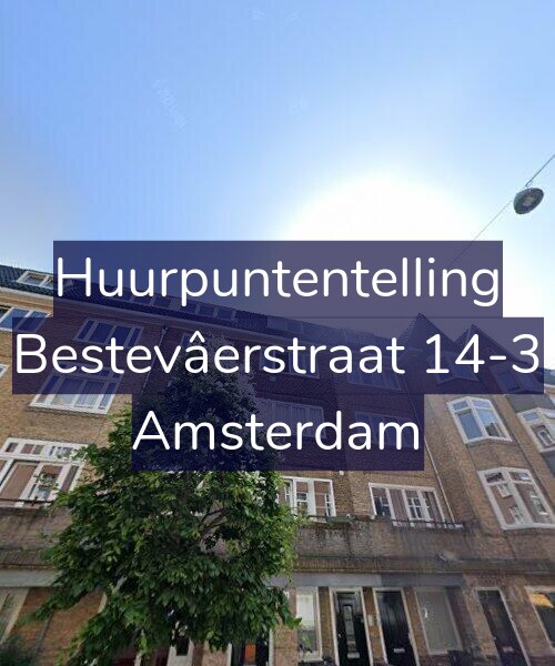 Foto gevel Huurpuntentelling voor Bestevâerstraat 14-3, Amsterdam