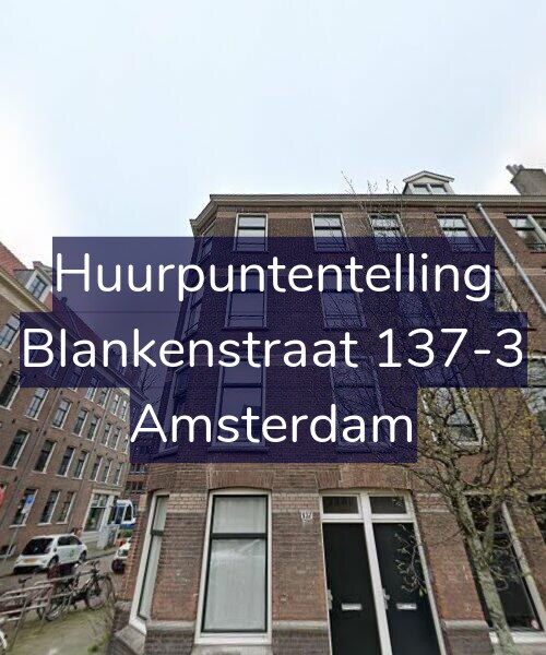 Foto gevel Huurpuntentelling voor Blankenstraat 137-3, Amsterdam