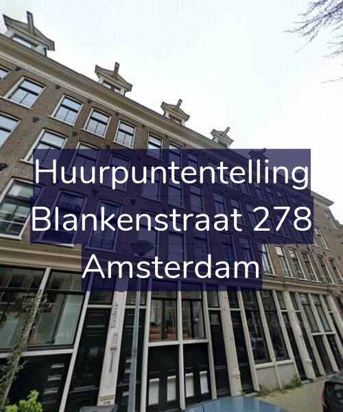 Foto gevel Huurpuntentelling voor Blankenstraat 278, Amsterdam