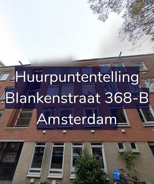 Foto gevel Huurpuntentelling voor Blankenstraat 368-B, Amsterdam