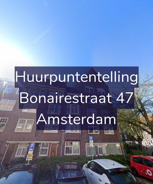 Foto gevel Huurpuntentelling voor Bonairestraat 47, Amsterdam
