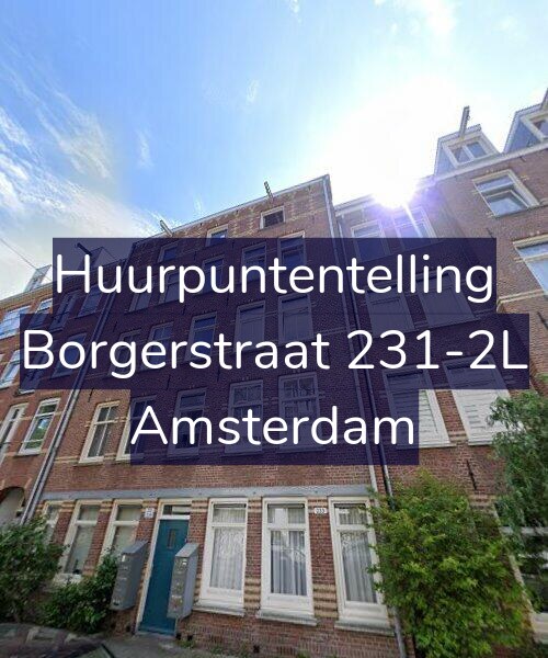Foto gevel Huurpuntentelling voor Borgerstraat 231-2L, Amsterdam