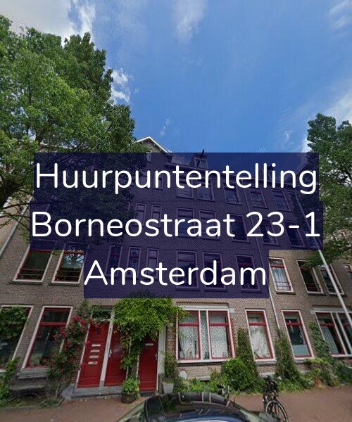 Foto gevel Huurpuntentelling voor Borneostraat 23-1, Amsterdam