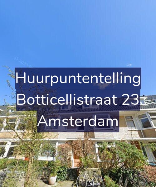 Foto gevel Huurpuntentelling voor Botticellistraat 23, Amsterdam