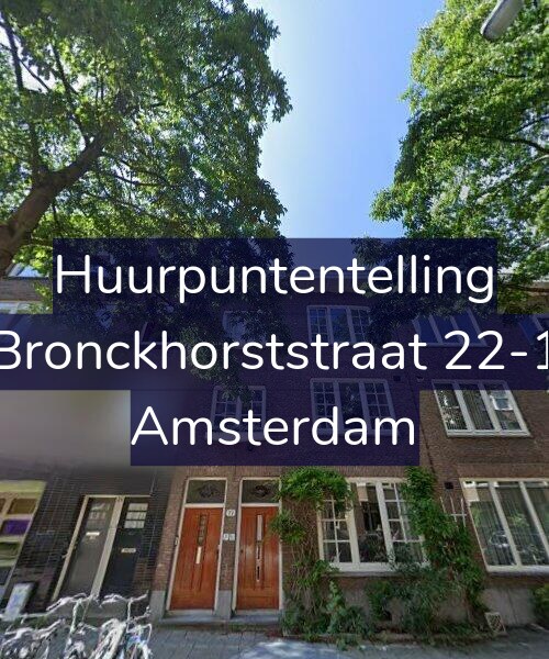Foto gevel Huurpuntentelling voor Bronckhorststraat 22-1, Amsterdam