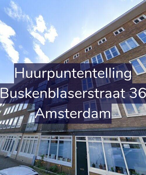 Foto gevel Huurpuntentelling voor Buskenblaserstraat 36, Amsterdam