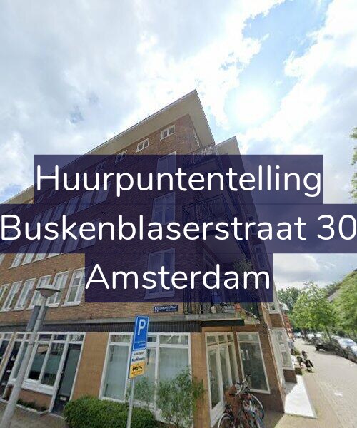 Foto gevel Huurpuntentelling voor Buskenblaserstraat 30, Amsterdam