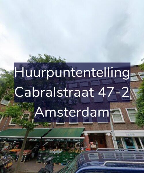 Foto gevel Huurpuntentelling voor Cabralstraat 47-2, Amsterdam