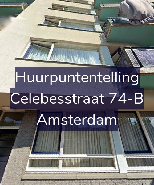 Foto gevel Huurpuntentelling voor Celebesstraat 74-B, Amsterdam