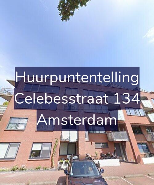 Foto gevel Huurpuntentelling voor Celebesstraat 134, Amsterdam